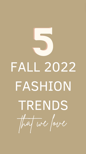 5 Fall 2022 Fashion Trends